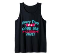 Every Day is Good If It Includes Chess Tank Top