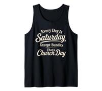 Every Day is Saturday Except Sunday Church Day Christian Tank Top