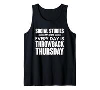 Every Day Is Throwback Thursday Social Studies Teacher Tank Top