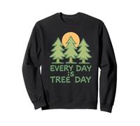 Every Day Is Tree Day Nature Lover Eco Forest, Outdoor Sweatshirt