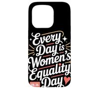 Every Day is Women’s Equality Day Women Empowerment Case for iPhone 15 Pro