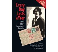 Every Day Lasts a Year: A Jewish Family's Correspondence From Poland