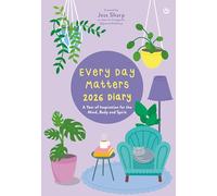 Every Day Matters 2026 Desk Diary : A Year of Inspiration for the Mind, Body and Spirit