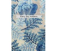 every day matters: Motivational Notebook, Journal, Diary (110 Pages, Blank, 6 x 9)