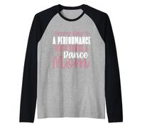 Every Day’s a Performance When You’re a Dance Mom Raglan Baseball Tee
