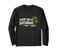 Every Day Saturday Funny Retirement Celebration Free Casual Long Sleeve T-Shirt