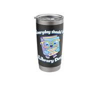Every Day Should Be Library Day Bookworm Funny Reading Stainless Steel Insulated Tumbler