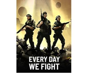 Every Day We Fight (PC) - Steam Key - EUROPE