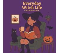 Every Day Witch Life: Packed With Fun: Cozy Witchy Coloring Pages for Teens and Adults