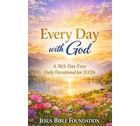Every Day with God: A 365-Day Free Daily Devotional for 2026