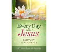 Every Day with Jesus: 365 Devotions to Draw You Closer to Him