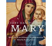 Every Day with Mary: Reflections by the Affiliates of Mayslake Ministries
