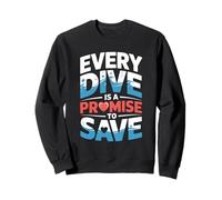 Every Dive Is A Promise To Save Search Rescue Diver Sweatshirt