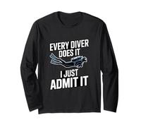 Every Diver Does It I Just Admit It Scuba Long Sleeve T-Shirt
