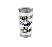 Every Diver Does It I Just Admit It Scuba Stainless Steel Insulated Tumbler