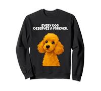 Every Dog Deserves A Forever Adopt A Pet Puppy Animal Rescue Sweatshirt