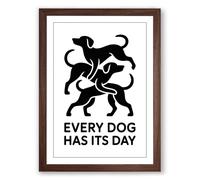 Every Dog Has Its Day Typography Framed Wall Art Print A3 (42×29.7cm) Walnut, Wall Decor for Living Room, Bedroom, Office & Home, Ready to Hang, Art Gift