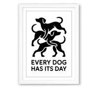 Every Dog Has Its Day Typography Framed Wall Art Print A3 (42×29.7cm) White, Wall Decor for Living Room, Bedroom, Office & Home, Ready to Hang, Art Gift