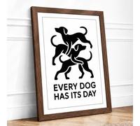 Every Dog Has Its Day Typography Framed Wall Art Print A3 Walnut