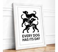 Every Dog Has Its Day Typography Framed Wall Art Print A3 White