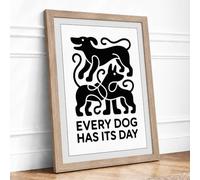 Every Dog Has Its Day Typography Framed Wall Art Print A4 Oak