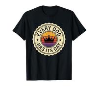Every Dog Has Its Day Vintage Style Typography T-Shirt