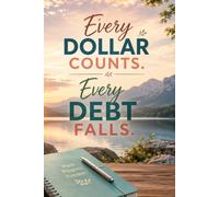 Every Dollar Counts. Every Debt Falls.: 100-Page Lined Notebook for Budgeting, Goal Setting, Money Planning, Journaling & Financial Motivation (6" x 9")