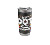 Every Dot is A Step Toward Knowledge Stainless Steel Insulated Tumbler