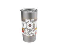 Every Dot is A Step Toward Knowledge Stainless Steel Insulated Tumbler