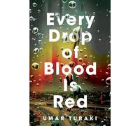 Every Drop of Blood Is Red: A Novel
