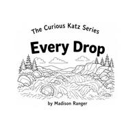 Every Drop (The Curious Katz Series)