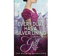 Every Duke has a Silver Lining: 4 (The Wayward Woodvilles)