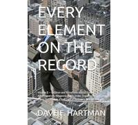 EVERY ELEMENT ON THE RECORD: Volume B - Children and Vulnerable Adults, Public Administration, Weapons, Public Order, Organized Crime, and Using This ... Title 11 Guide (Delaware Legal Reform Series)