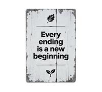 Every Ending Is A New Beginning Aluminum Vintage Metal Sign, Wall Decor for Home & Bar, Gift 30x20cm