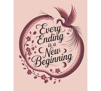 Every Ending is a New Beginning: Japanese Inspired Notebook: College Ruled | 120 Pages | 7.5x9.25 inches | Zen Minimalist Lined Journal for Mindfulness & Meditation