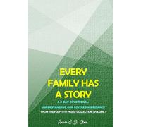 EVERY FAMILY HAS A STORY: A 3-Day Devotional: Understanding Our Divine Inheritance (From the Pulpit to Pages Collection)