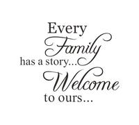 Every Family Has A Story Welcome to Ours Vinyl Wall Decal Inspirational Quote Wall Art for Living Room(Black)