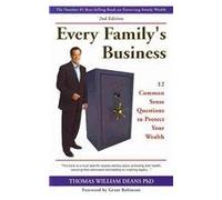 Every Family's Business: 12 Common Sense Questions to Protect Your Wealth