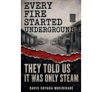 Every Fire Started Underground