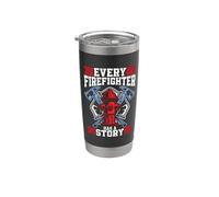 Every Firefighter Has A Story Firefighting Chief Firefighter Stainless Steel Insulated Tumbler
