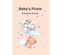 Every First: A Baby Memory Book: Baby's First Year: Every Milestone, Every Memory