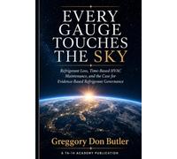 Every Gauge Touches the Sky: Refrigerant Loss, Time-Based HVAC Maintenance, and the Case for Evidence-Based Refrigerant Governance (The Atmospheric Integrity Records Library)