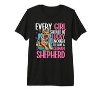 Every Girl Should Be Lucky Enough to Have A German Shepherd Premium T-Shirt