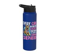 Every Girl Should Be Lucky Enough to Have A German Shepherd Stainless Steel Insulated Water Bottle