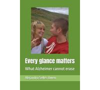 Every glance matters: What Alzheimer cannot erase