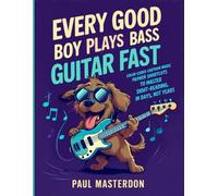 Every Good Boy Plays Bass Guitar Fast: Color-Coded Cartoon Magic - Proven Shortcuts to Master Sight-Reading in Days, Not Years (Bass Guitar Mnemonics)
