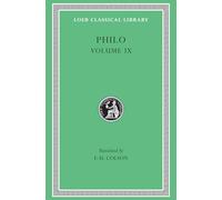 Every Good Man is Free. On the Contemplative Life. On the Eternity of the World. Against Flaccus. Apology for the Jews. On Providence (Loeb Classical Library 363)