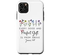 Every Good Perfect is From Above Bible God Quote James 1:17 Case for iPhone 11 Pro Max