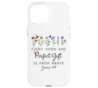 Every Good Perfect is From Above Bible God Quote James 1:17 Case for iPhone 15