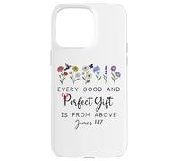 Every Good Perfect is From Above Bible God Quote James 1:17 Case for iPhone 15 Pro Max